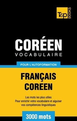 Vocabulaire Fran�ais-Cor�en pour l'autoformation - 3000 mots