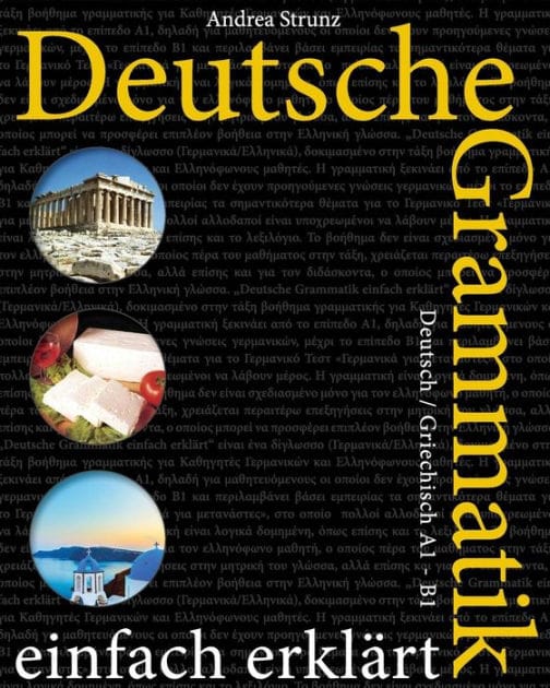 Deutsche Grammatik einfach erklärt: Deutsch / Griechisch A1 - B1