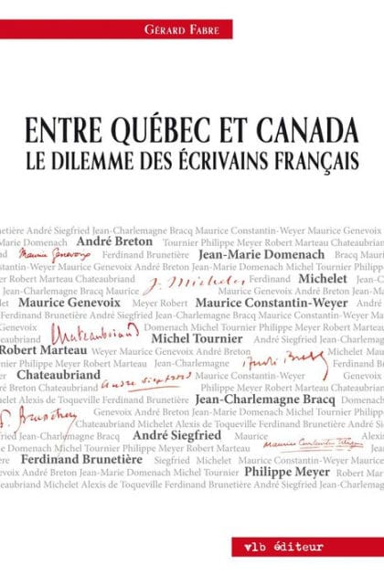 Entre Québec et Canada: Le dilemme des écrivains français