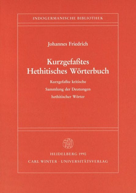 Kurzgefasstes Hethitisches Worterbuch: Kurzgefasste kritische Sammlung der Deutungen hethitischer Worter