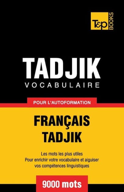 Vocabulaire fran�ais-tadjik pour l'autoformation. 9000 mots