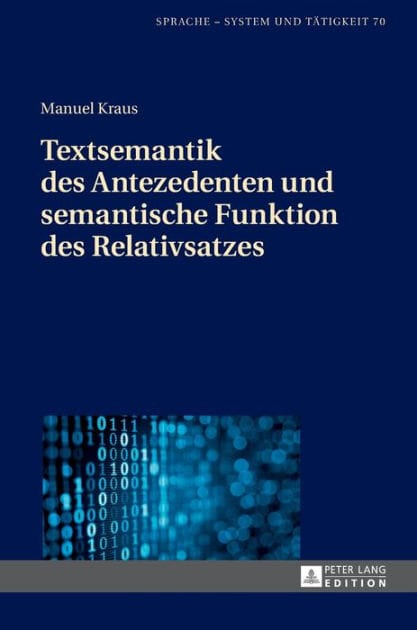 Textsemantik des Antezedenten und semantische Funktion des Relativsatzes