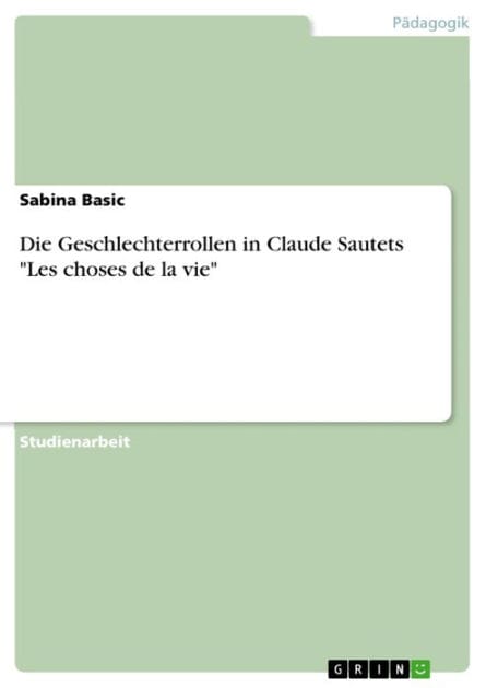Die Geschlechterrollen in Claude Sautets 'Les choses de la vie'