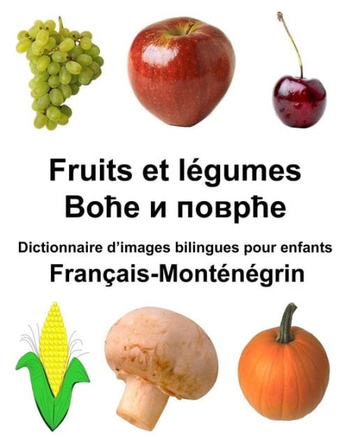 Français-Monténégrin Fruits et légumes Dictionnaire d'images bilingues pour enfants