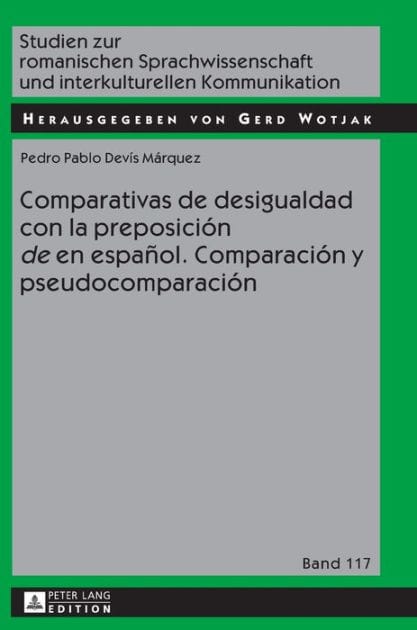 Comparativas de desigualdad con la preposición «de» en español. Comparación y pseudocomparación
