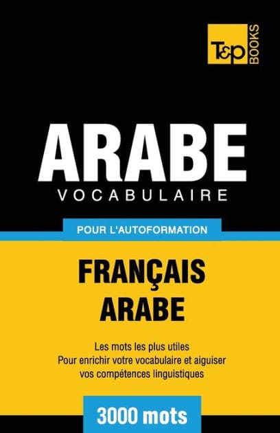 Vocabulaire Fran�ais-Arabe pour l'autoformation - 3000 mots