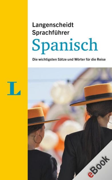Langenscheidt Sprachführer Spanisch: Die wichtigsten Sätze und Wörter für die Reise