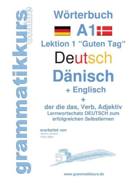 Wörterbuch Deutsch - Dänisch - Englisch Niveau A1: Lernwortschatz A1 Lektion 1 "Guten Tag" Sprachkurs deutsch zum erfolgreichen Selbstlernen für TeilnehmerInnen aus Dänemark