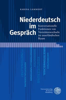 Niederdeutsch im Gesprach: Konversationelle Funktionen von Varietatenwechseln im sauerlandischen Raum