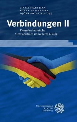 Verbindungen II: Deutsch-ukrainische Germanistiken im weiteren Dialog
