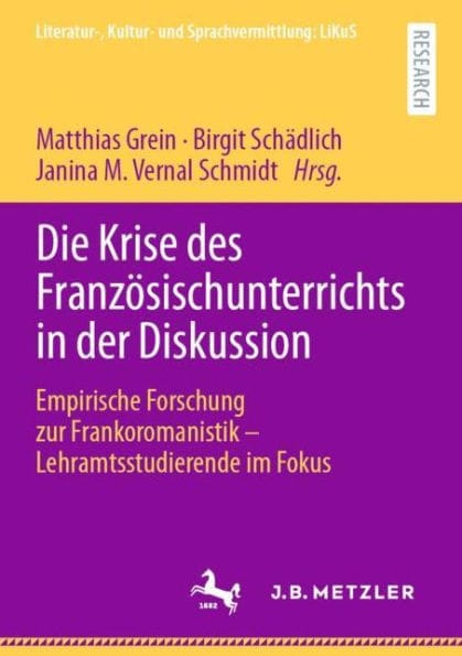 Die Krise des Französischunterrichts in der Diskussion: Empirische Forschung zur Frankoromanistik - Lehramtsstudierende im Fokus
