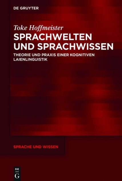 Sprachwelten und Sprachwissen: Theorie und Praxis einer kognitiven Laienlinguistik