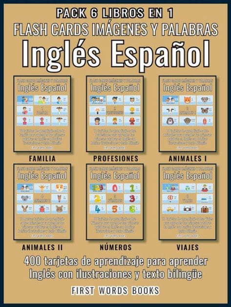 Pack 6 Libros en 1 - Flash Cards Imágenes y Palabras Inglés Español: 400 tarjetas de aprendizaje con las primeras palabras para aprender inglés fácil