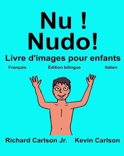 Nu ! Nudo!: Livre d'images pour enfants Français-Italien (Édition bilingue)