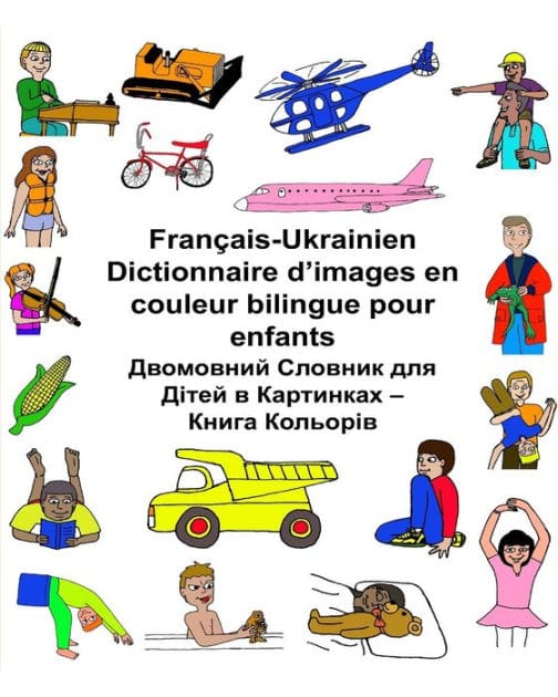 Fran�ais-Ukrainien Dictionnaire d'images en couleur bilingue pour enfants