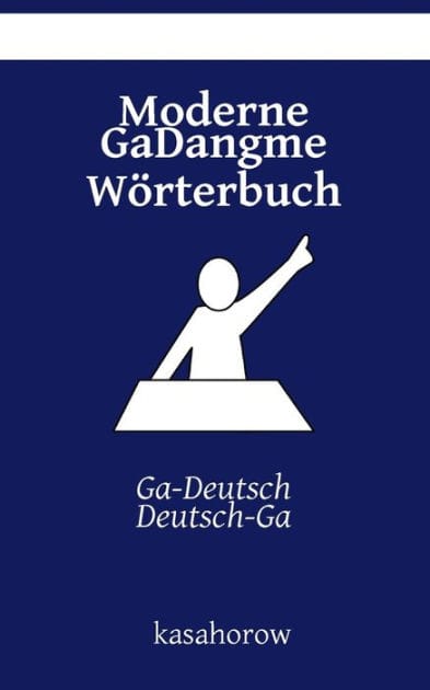 Moderne GaDangme Wörterbuch: Ga-Deutsch, Deutsch-Ga