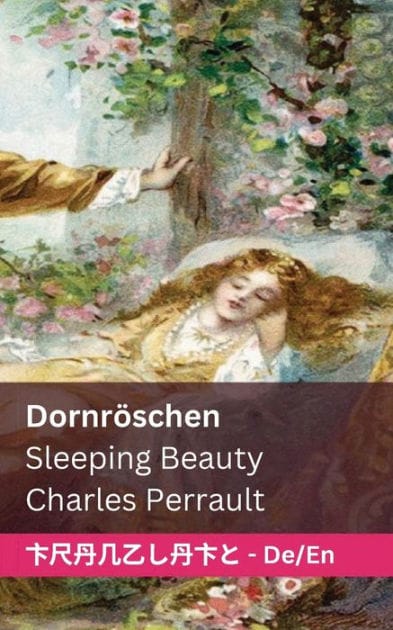Dornröschen / Sleeping Beauty: Tranzlaty Deutsch English