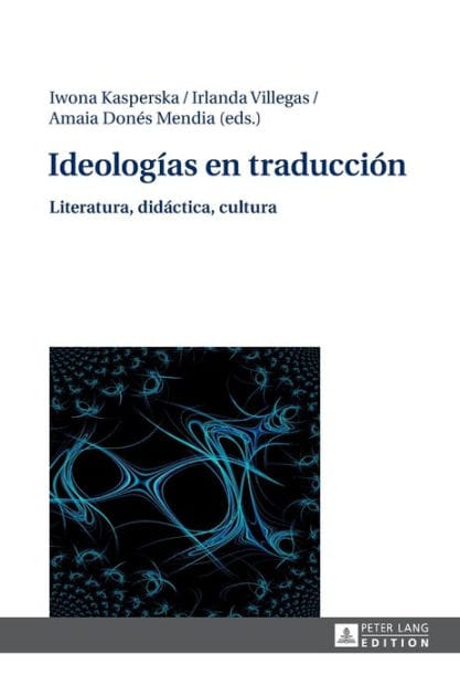 Ideologías en traducción: Literatura, didáctica, cultura