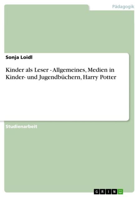 Kinder als Leser - Allgemeines, Medien in Kinder- und Jugendbüchern, Harry Potter: Allgemeines, Medien in Kinder- und Jugendbüchern, Harry Potter