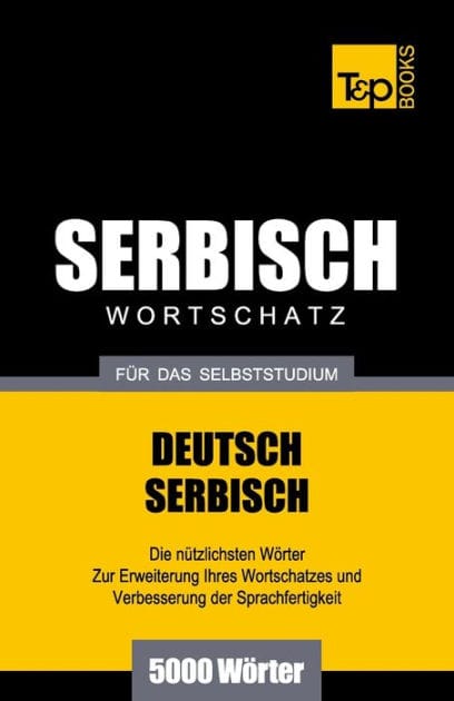 Serbischer Wortschatz f�r das Selbststudium - 5000 W�rter