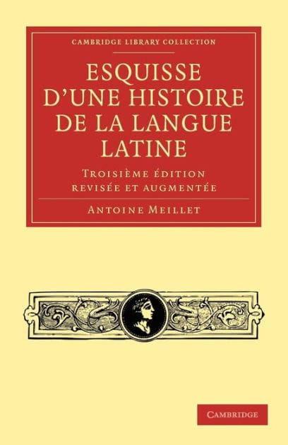Esquisse d'une histoire de la langue latine: Troisième édition revisée et augmentée / Edition 3