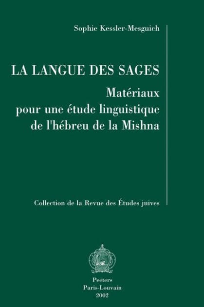 La langue des sages: Materiaux pour une etude linguistique de l'hebreu de la mishna