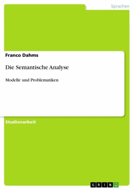 Die Semantische Analyse: Modelle und Problematiken