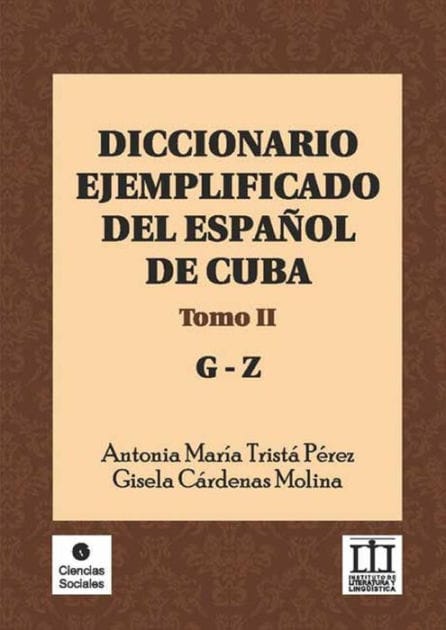 Diccionario ejemplificado del español de Cuba: Tomo II (G-Z)