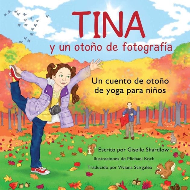 Tina y un otono de fotografia: Un cuento de oto�o de yoga para ni�os