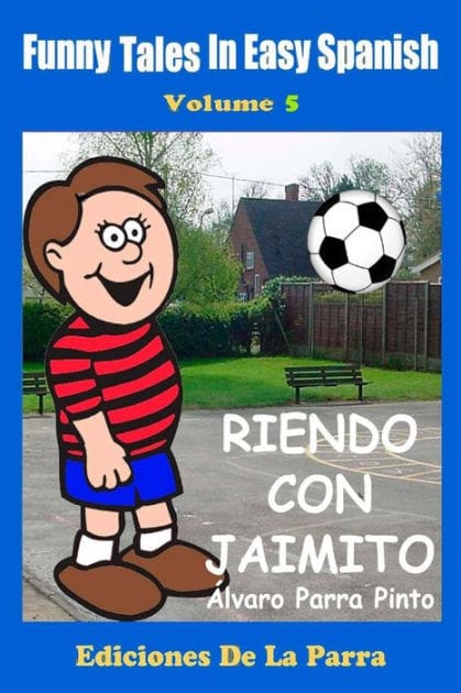 Funny Tales in Easy Spanish Volume 5: Riendo con Jaimito