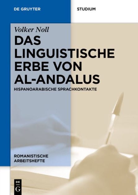 Das linguistische Erbe von al-Andalus: Hispanoarabische Sprachkontakte
