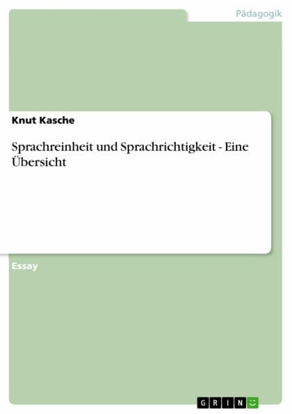 Sprachreinheit und Sprachrichtigkeit - Eine Übersicht: Eine Übersicht