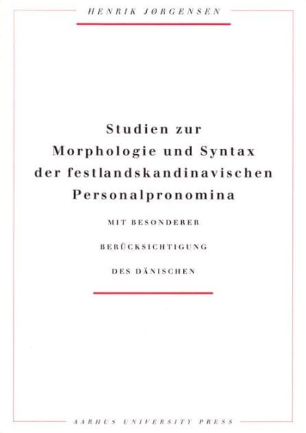 Studien zur Morphologie und Syntax der Festlandskandinavischen Personalpronomina