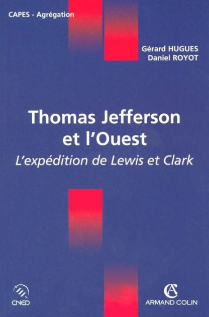 Thomas Jefferson et l'Ouest: L'expédition de Lewis et Clark