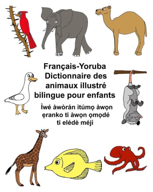 Français-Yoruba Dictionnaire des animaux illustré bilingue pour enfants