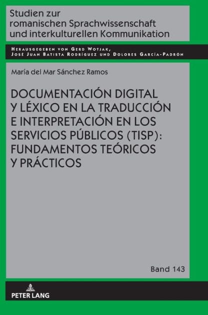 Documentación digital y léxico en la traducción e interpretación en los servicios públicos (TISP): fundamentos teóricos y prácticos