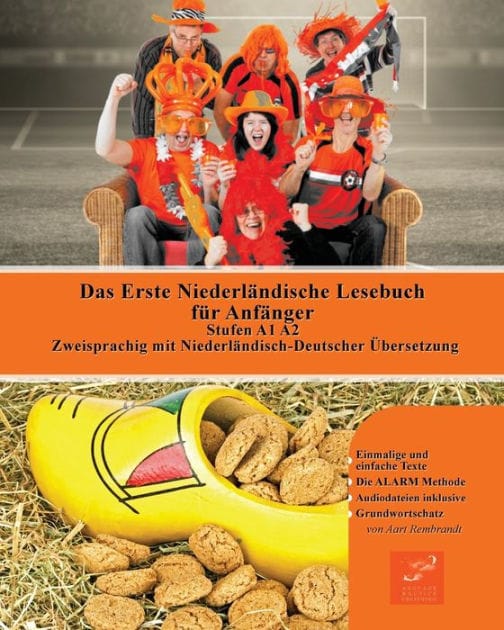 Das Erste Niederländische Lesebuch für Anfänger: Stufen A1 A2 Zweisprachig mit Niederländisch-deutscher Übersetzung