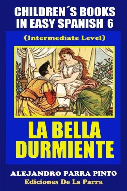 Children�s Books In Easy Spanish 6: La Bella Durmiente (Intermediate Level)