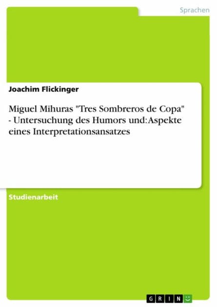 Miguel Mihuras 'Tres Sombreros de Copa' - Untersuchung des Humors und: Aspekte eines Interpretationsansatzes