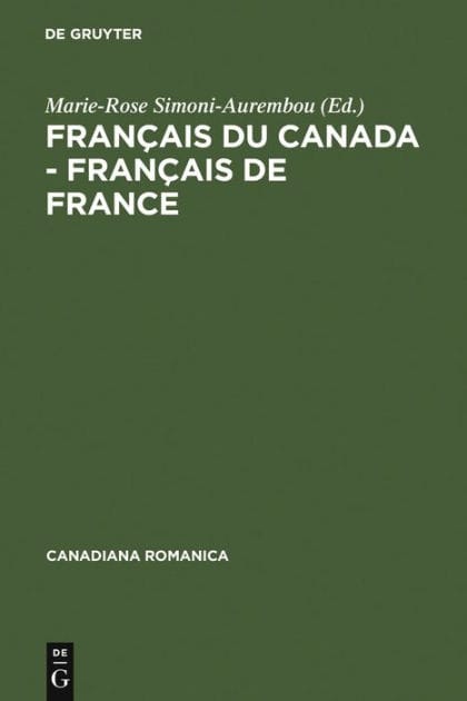 Français du Canada - Français de France: Actes du cinquième Colloque international de Bellême du 5 au 7 juin 1997