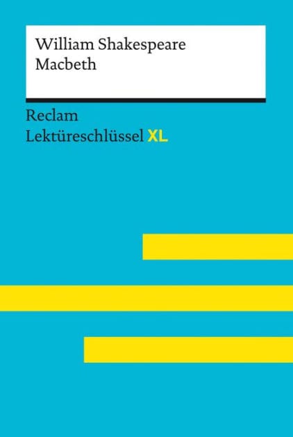 Macbeth von William Shakespeare: Lektüreschlüssel mit Inhaltsangabe, Interpretationen, Prüfungsaufgaben mit Lösungen, Lernglossar - Shakespeare, William; Williams, Andrew - 15491