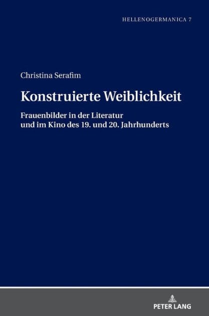 Konstruierte Weiblichkeit: Frauenbilder in der Literatur und im Kino des 19. und 20. Jahrhunderts