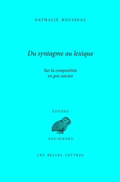Du syntagme au lexique: Sur la composition en grec ancien