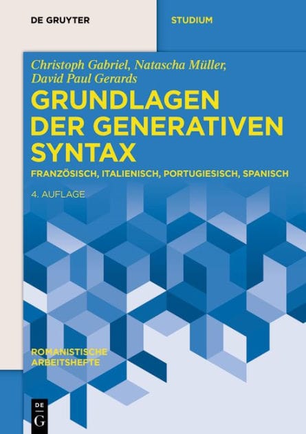 Grundlagen der generativen Syntax: Französisch, Italienisch, Portugiesisch, Spanisch