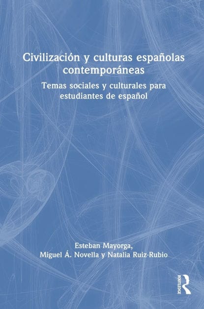 Civilización y culturas españolas contemporáneas: Temas sociales y culturales para estudiantes de español