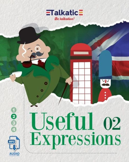 Useful Expressions 02: 1.625 Expresiones útiles en Inglés: Listas de traducción Español-Inglés e Inglés-Español con audios descargables en MP3. Acentos Británico y Americano.