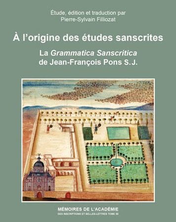A l'origine des etudes sanscrites: La Grammatica Sanscritica de Jean-Francois Pons S.J. Etude, edition et traduction
