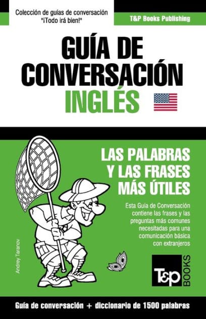 Gu�a de Conversaci�n Espa�ol-Ingl�s y diccionario conciso de 1500 palabras