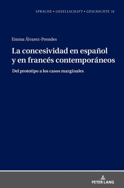 La concesividad en español y en francés contemporáneos: Del prototipo a los casos marginales
