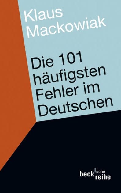 Die 101 häufigsten Fehler im Deutschen: und wie man sie vermeidet
